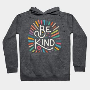 Be kind Rainbowy colors Hoodie